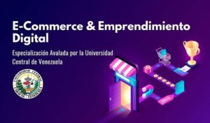 Especialización en E-Commerce & Emprendimiento Digital