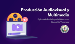 Diplomado en Producción Audiovisual y Multimedia