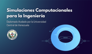 Diplomado en Simulaciones Computacionales para la Ingeniería