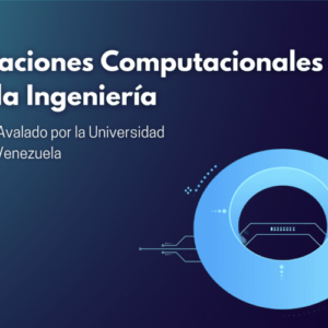 Diplomado en Simulaciones Computacionales para la Ingeniería