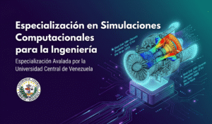 Especialización en Simulaciones Computacionales para la Ingeniería